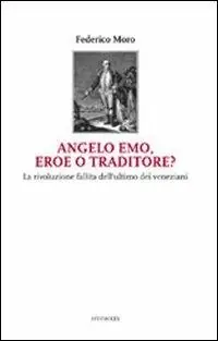 Saldi Angelo Emo, eroe o traditore?