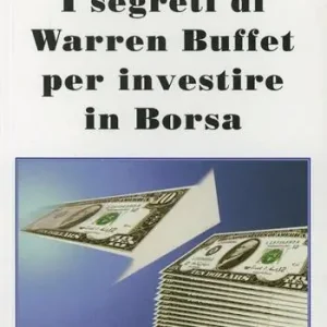 Promo Stagionale I segreti di Warren Buffet per investire in borsa
