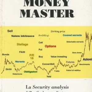 Money master. La security analysis di Ben Graham applicata a azioni, obbligazioni e derivati della borsa italiana Offerta Limitata