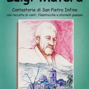 Luigi Matera. Cantastorie di San Pietro Infine Occasione Imperdibile