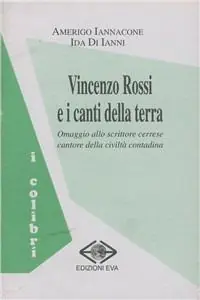 Vincenzo Rossi e i canti della terra. Omaggio allo scrittore cerrese cantore della civiltà contadina Ultimissimo Modello
