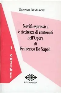 Novità espressiva e ricchezza di contenuti nell‘opera di Francesco De Napoli Offerta Speciale