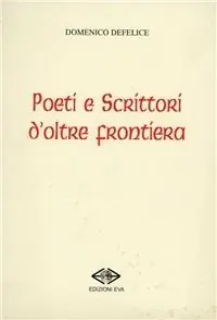 Compra Oggi Stesso Poeti e scrittori d‘oltre frontiera