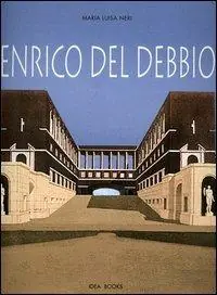 Enrico del Debbio. Catalogo della mostra (Roma, 7 dicembre 2006-4 febbraio 2007). Ediz. bilingue Offerta Del Giorno