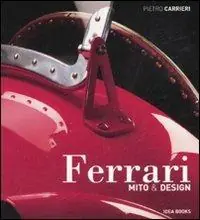 Più Venduto Ferrari. Mito & design. Ediz. illustrata