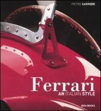 Ferrari. An Italian style. Ediz. inglese Novità