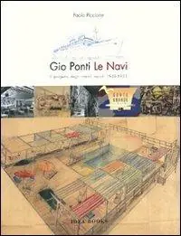 Popolare Gio Ponti. Le navi il progetto degli interni navali 1948-1953. Ediz. italiana e inglese