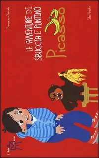 Offerta Speciale Le avventure di Sbuccia e Puntino, Picasso. Ediz. illustrata