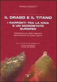 Reso Gratuito Il drago e il titano. I rapporti tra la Cina e un microstato europeo. Dall‘apertura delle relazioni diplomatiche ai nostri giorni
