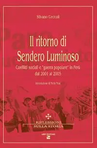 Il ritorno di Sendero Luminoso. Conflitti sociali e «guerra popolare» in Perù dal 2001 al 2005 Super Prezzo