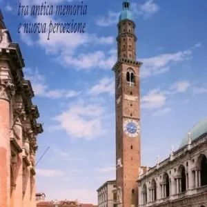 Spedizione Espresso La torre Bissara di Vicenza tra antica memoria e nuova percezione