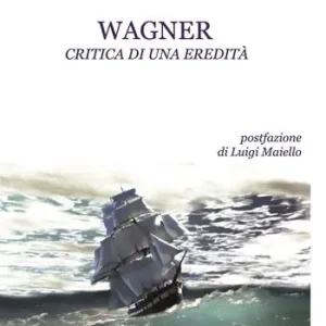 Wagner. Critica di una eredità Di Tendenza
