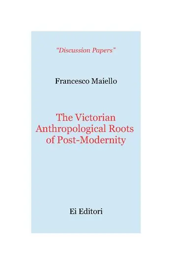The victorian anthropological roots of post-modernity Offerta Speciale