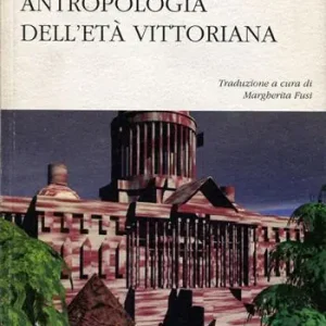 Novità Antropologia dell‘età vittoriana