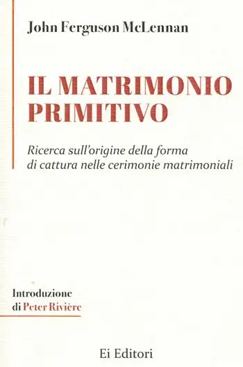 Vendita Finale Il matrimonio primitivo. Ricerca sull‘origine della forma di cattura nelle cerimonie matrimoniali