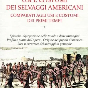 Usi e costumi dei selvaggi americani comparati agli usi e costumi dei primi tempi Nuova Collezione