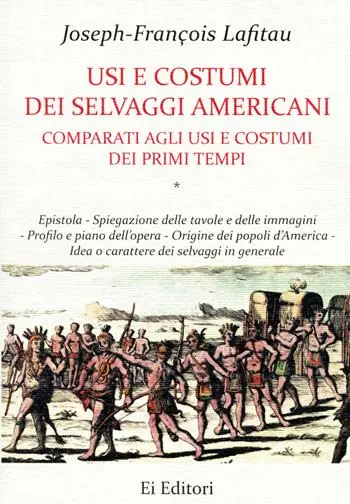 Usi e costumi dei selvaggi americani comparati agli usi e costumi dei primi tempi Nuova Collezione
