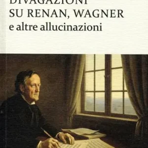 Affare Divagazioni su Renan, Wagner e altre allucinazioni