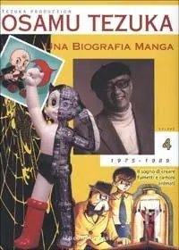 Ultime Pezzi Una biografia manga. Il sogno di creare fumetti e cartoni animati. Vol. 4