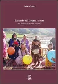 Solo Oggi Cronache del tappeto volante. Il Kurdistan tra passato e presente