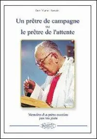 Spedizione Espresso Un prêtre de campagne ou le prêtre de l‘attente. Souvenirs d‘un prêtre exorciste plus tellement jeune
