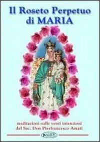 Spedito Oggi Il roseto perpetuo di Maria. Meditazione sulle 20 intenzioni