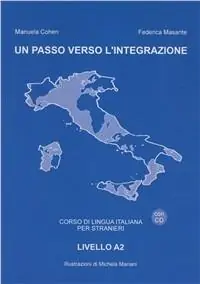 Un passo verso l‘integrazione. Corso di lingua italiana per stranieri livello A2. Con CD Audio Consegna Rapida