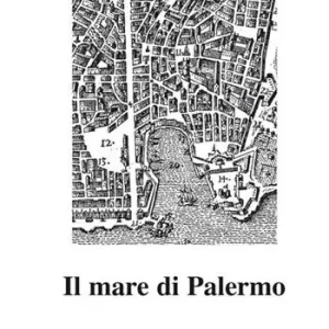 Il mare di Palermo. Nuova ediz. Occasione Imperdibile