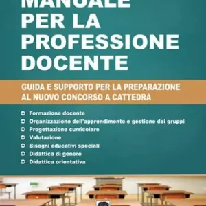 Compra Oggi Stesso Manuale per la professione docente. Guida e supporto per la preparazione al nuovo concorso a cattedra. Nuova ediz.