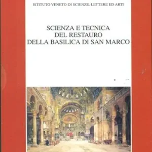 Scienza e tecnica del restauro della Basilica di San Marco. Atti del Convegno internazionale di studi (Venezia, 16-19 maggio 1995) Promozione Esclusiva