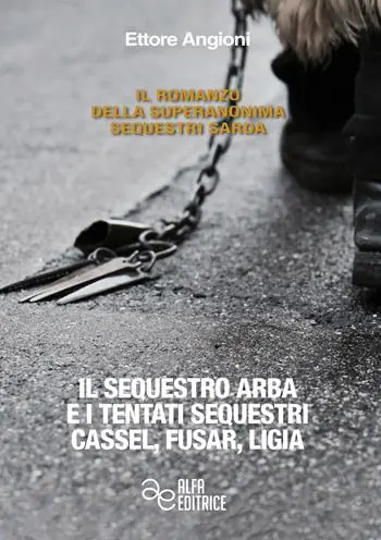 Il sequestro Arba e i tentati sequestri Cassel, Fusar, Ligia Ordina Subito
