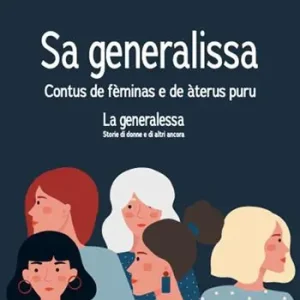 Sa generalissa. Contus de fèminas e de àteru puru-La generalessa. Storie di donne e di altro ancora. Ediz. bilingue Affare