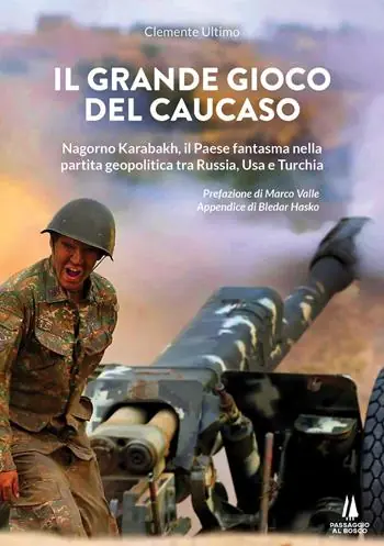 Il grande gioco del Caucaso. Nagorno Karabakh, il Paese fantasma nella partita geopolitica tra Russia, Usa e Turchia Promozione Esclusiva