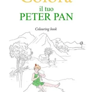 Colora il tuo Peter Pan. Colouring book. Ediz. illustrata Prezzo Conveniente