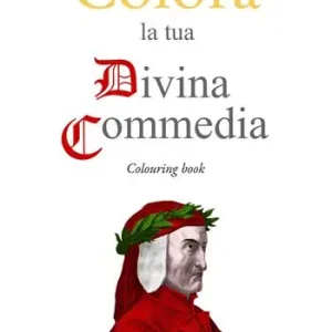Colora la tua Divina Commedia. Colouring book. Ediz. illustrata Nuovo Arrivo
