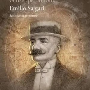 Emilio Salgari. Scrittore di avventure Nuovo Arrivo