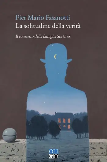 La solitudine della verità. Il romanzo della famiglia Soriano Occasione
