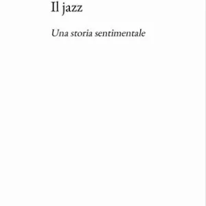 Il jazz. Una storia sentimentale Promo Stagionale