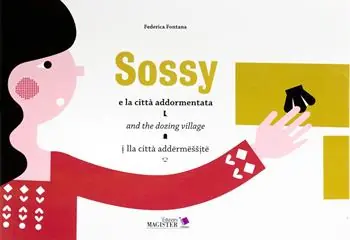 Sossy e la città addormentata-Sossy and the dozing village-Sossy lla città addermessite. Ediz. bilingue Offerta Speciale