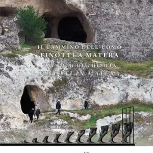 Nuovo Arrivo Il cammino dell‘uomo. Finotti a Matera-The path of the man. Finotti in Matera. Ediz. bilingue