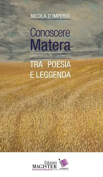 Promo Stagionale Conoscere Matera. Capitale europea della cultura nel 2019. Tra poesia e leggenda. Ediz. a caratteri grandi