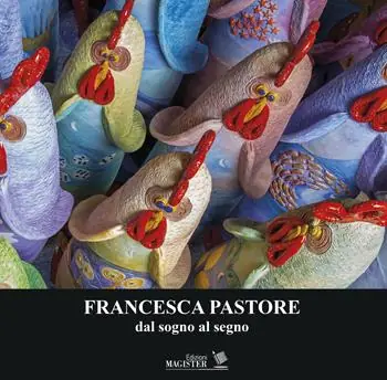 Francesca Pastore. Dal sogno al segno. Ediz. illustrata Ultima Occasione