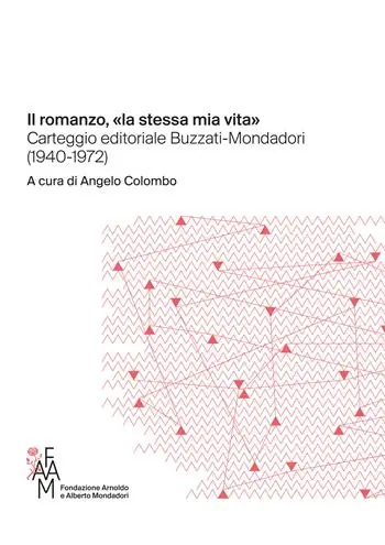 Subito Disponibile Il romanzo, «la stessa mia vita» Carteggio editoriale Buzzati-Mondadori (1940-1972)