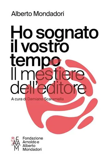 Nuova Collezione Ho sognato il vostro tempo. Il mestiere dell‘editore