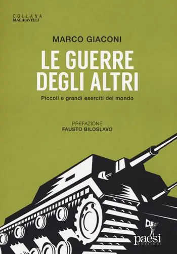 Scelto Dai Clienti Le guerre degli altri. Piccoli e grandi eserciti del mondo