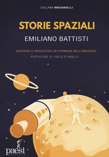 Storie spaziali. Successi e insuccessi dei pionieri dell‘universo Offerta Del Giorno