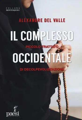Il complesso occidentale. Piccolo trattato di de-colpevolizzazione Occasione Imperdibile