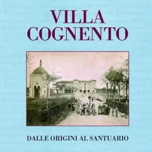 Villa Cognento. Dalle origini al santuario Ultime Pezzi