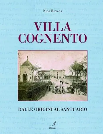 Villa Cognento. Dalle origini al santuario Ultime Pezzi