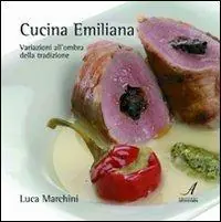 Prezzo Scontato Cucina emiliana. Variazioni all‘ombra della tradizione